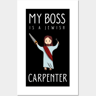 My boss is a jewish carpenter Posters and Art